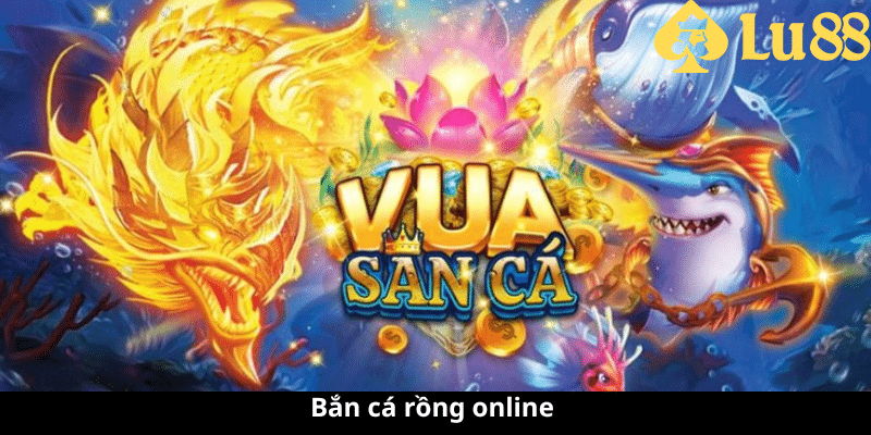 bắn cá rồng online