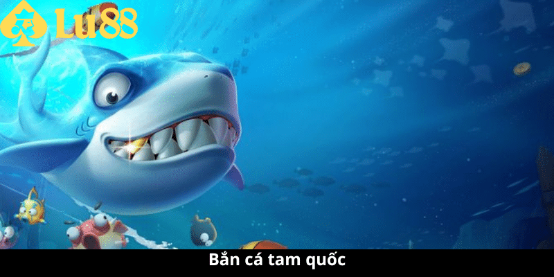 Bắn cá tam quốc - Tham gia chơi game độc quyền nhận thưởng lớn 1 bắn cá tam quốc