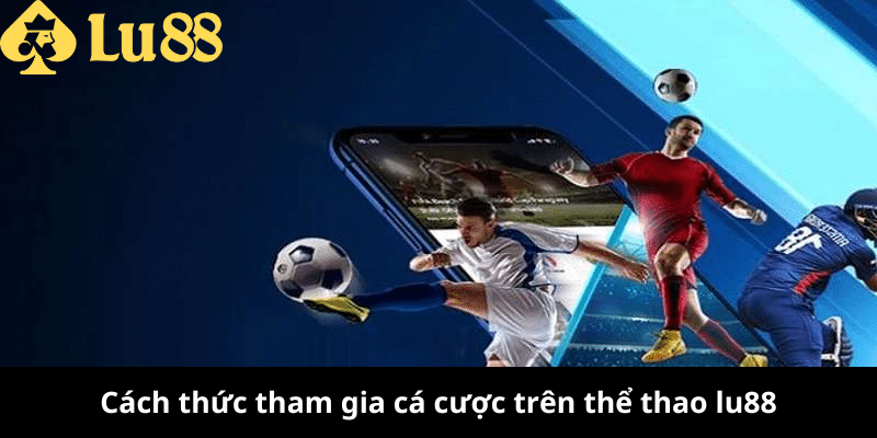 Thể Thao Lu88 - Cá Cược Bóng Đá, Thắng Lớn Mỗi Trận! 3 thể thao lu88
