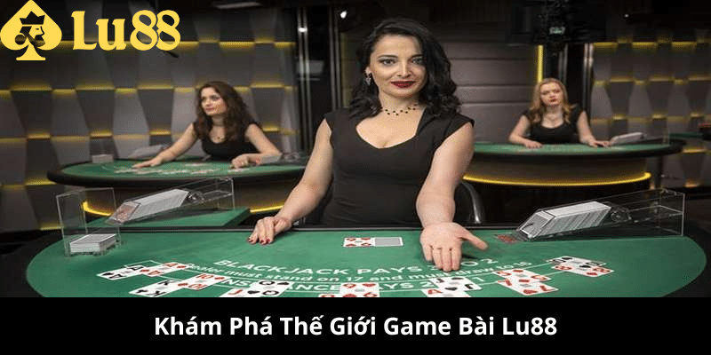 Game Bài Lu88 - Đấu Trí Cực Đỉnh, Thưởng Lớn Mỗi Ngày! 4 game bài lu88