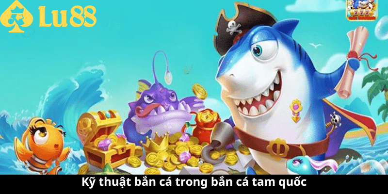 Bắn cá tam quốc - Tham gia chơi game độc quyền nhận thưởng lớn 3 bắn cá tam quốc