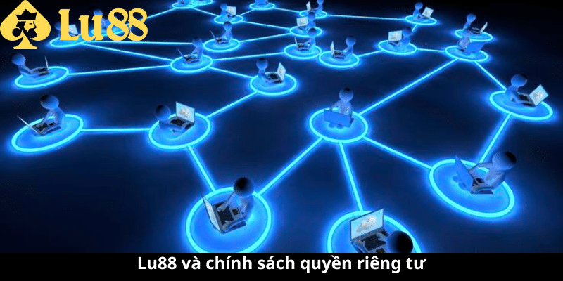 Quyền riêng tư LU88 | thông tin nên biết khi tham gia nhà cái 2 quyền riêng tư