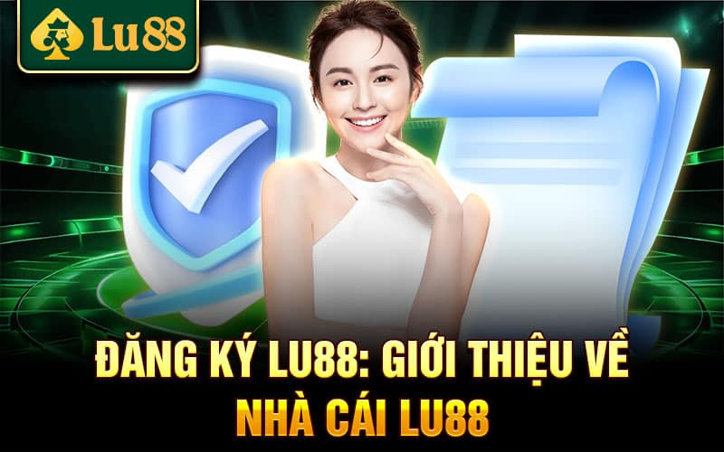 Giới thiệu về Lu88